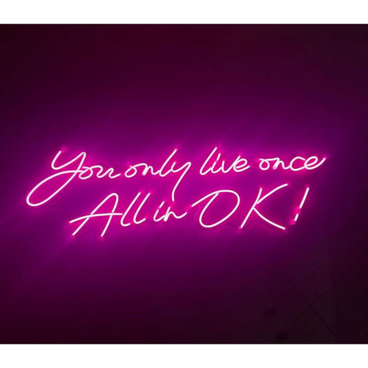 You Only Live Once All In Led Sign Business Neon Sign