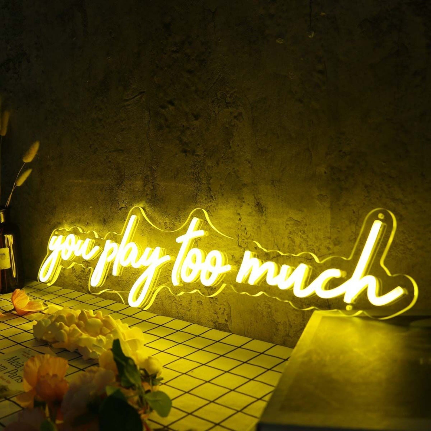 You Play Too Much Yellow Led Neon Sign | Shineneon