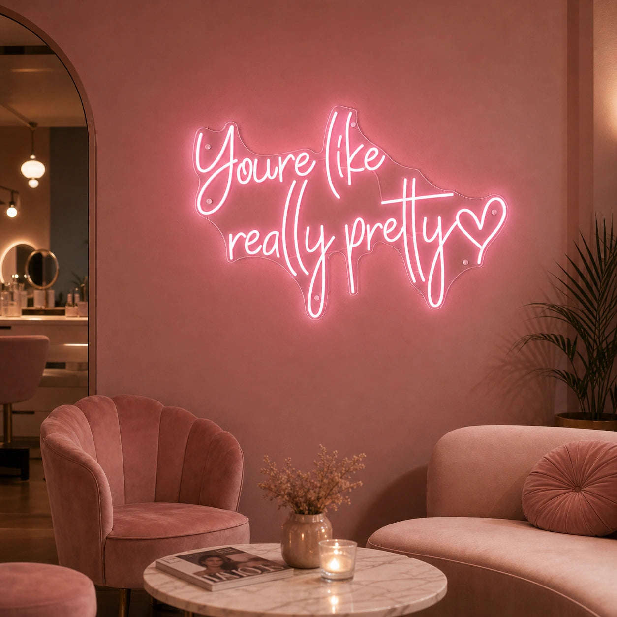 You Re Like Real Pretty LED Neon Sign real lifestyle scene
