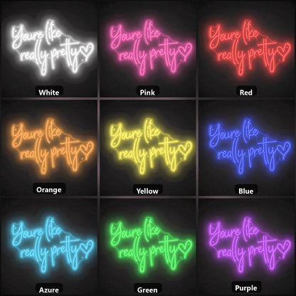 You Re Like Real Pretty LED Neon Sign color grid
