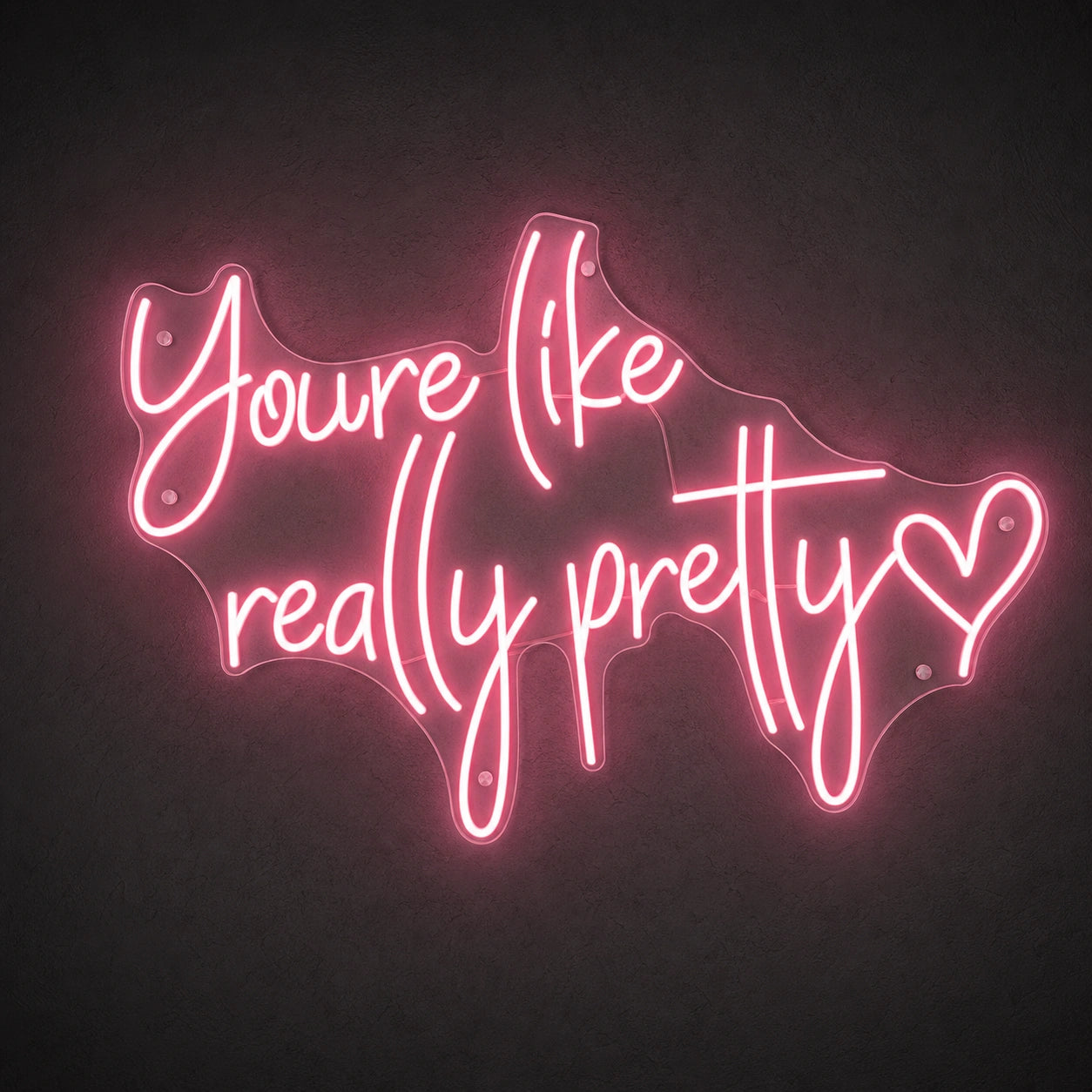 You Re Like Real Pretty LED Neon Sign main product image
