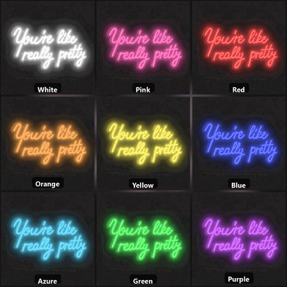 You Re Like Really Pretty LED Neon Sign color grid