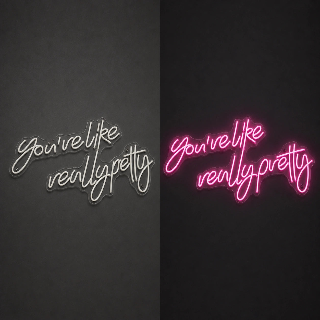 You Re Like Really Pretty Room Decor LED Neon Sign day and night comparison