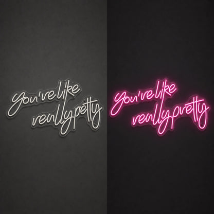 You Re Like Really Pretty Room Decor LED Neon Sign day and night comparison