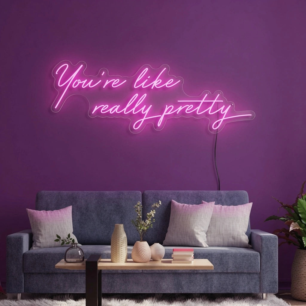 You Re Like Really Pretty Room Wall Decor LED Neon Sign - 01 Original Product Image