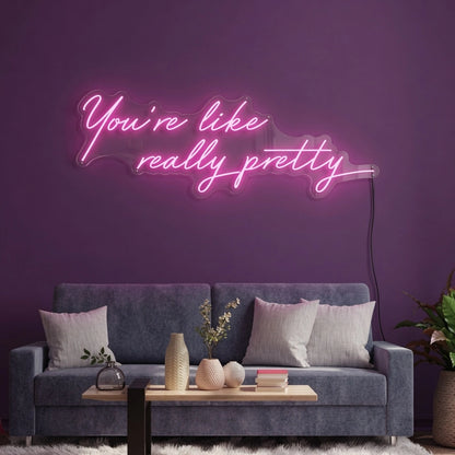 You Re Like Really Pretty Room Wall Decor LED Neon Sign - 02 High-Converting Product Image