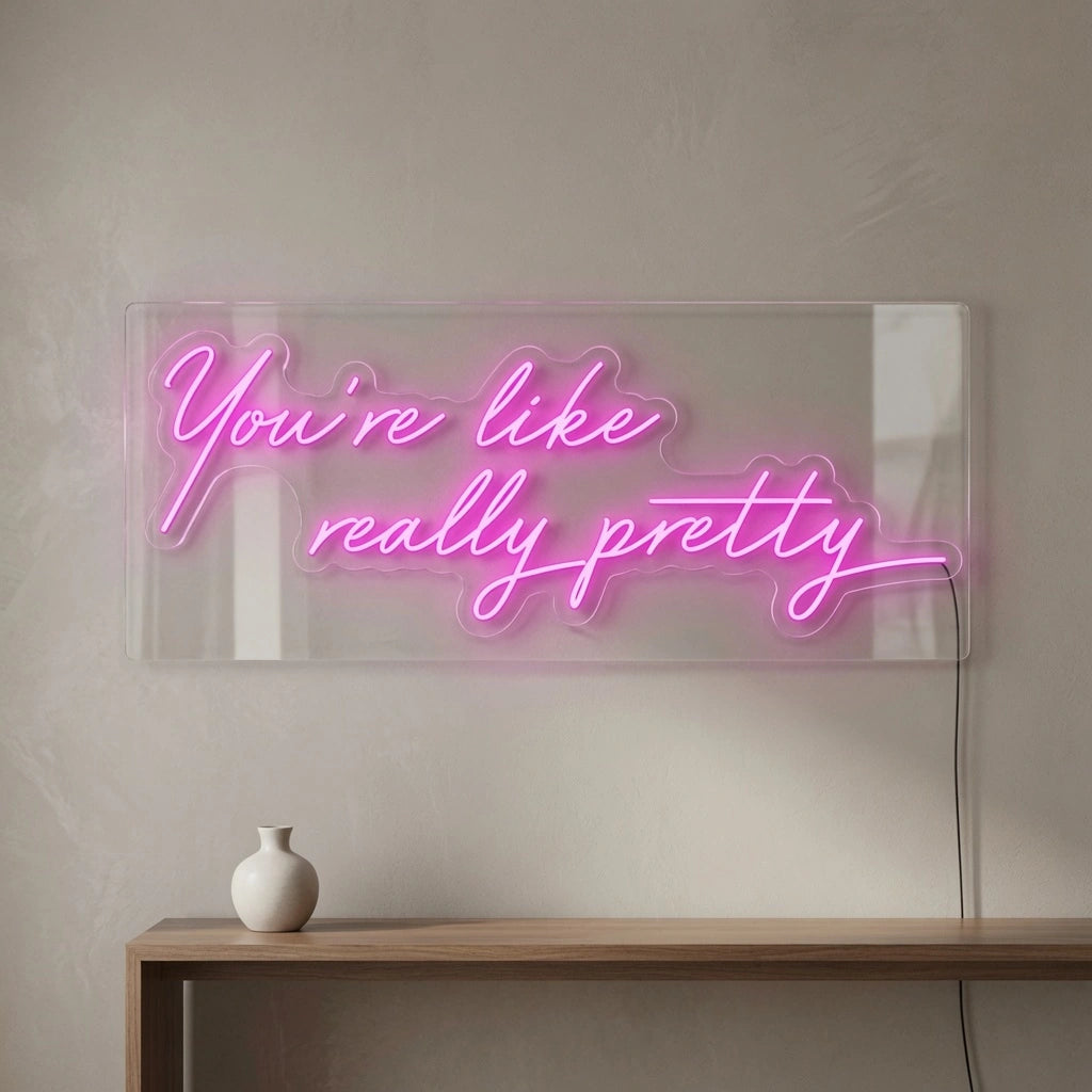 You Re Like Really Pretty Room Wall Decor LED Neon Sign - 04 Size Image