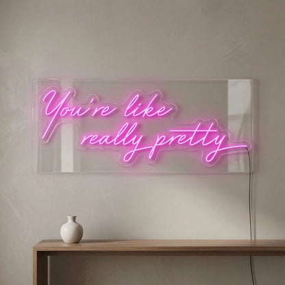 You Re Like Really Pretty Room Wall Decor LED Neon Sign - 04 Size Image