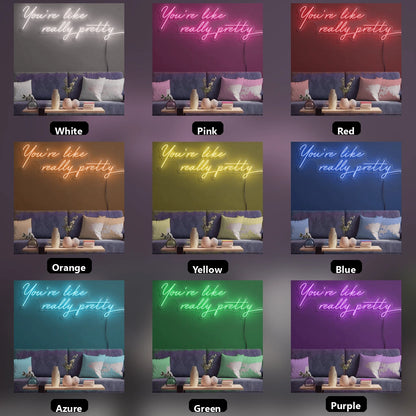 You Re Like Really Pretty Room Wall Decor LED Neon Sign - 05 Color Grid