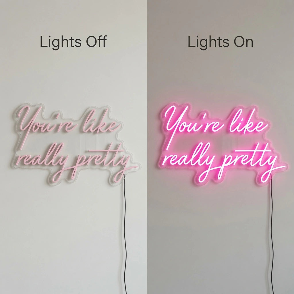 You Re Like Really Pretty Room Wall Decor LED Neon Sign - 06 Day Night Comparison