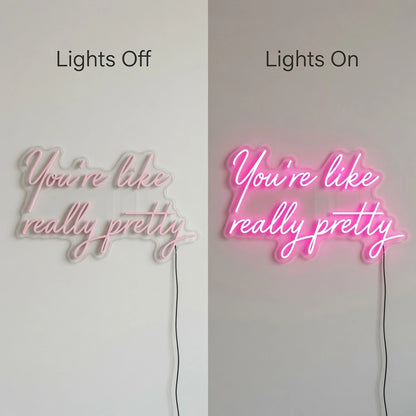 You Re Like Really Pretty Room Wall Decor LED Neon Sign - 06 Day Night Comparison