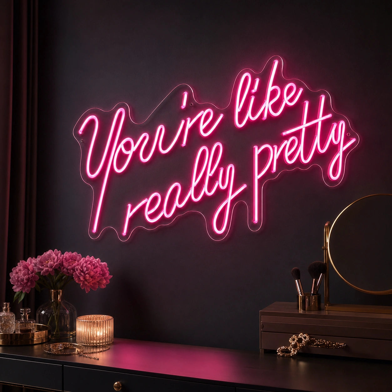 You Re Like Really Pretty Wall Art LED Neon Sign high-converting product image