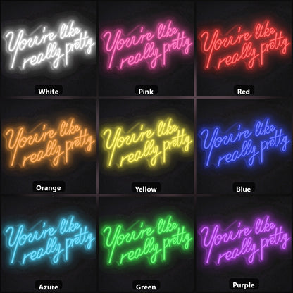 You Re Like Really Pretty Wall Art LED Neon Sign color grid