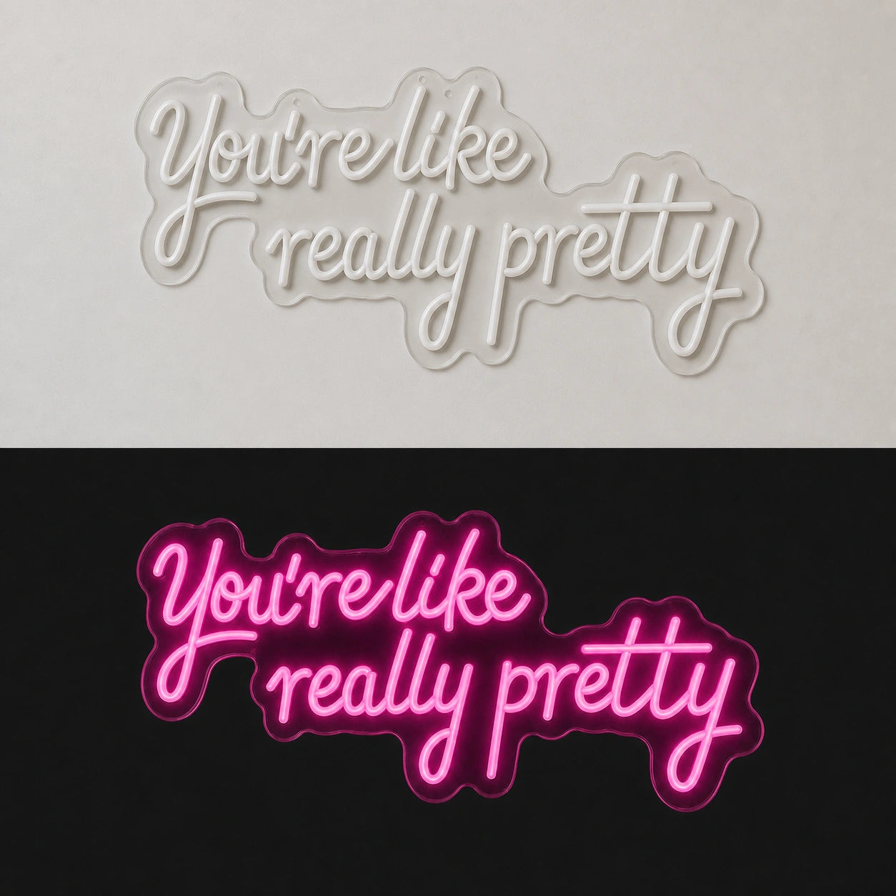 You Re Like Really Pretty Wall Decor LED Neon Sign day and night comparison