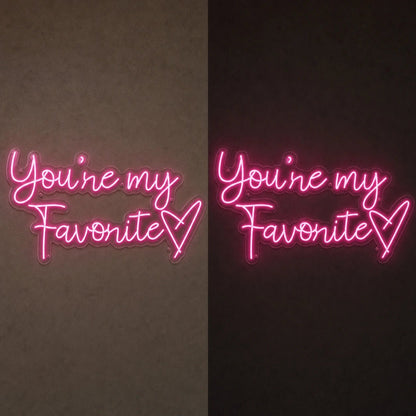 You Re My Favorite LED Neon Sign - Shineneon