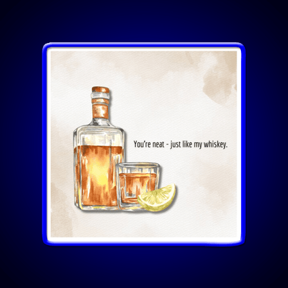 You Re Neat Just Like My Whiskey Drink Bar Led Neon Sign Rgb Color - Shineneon