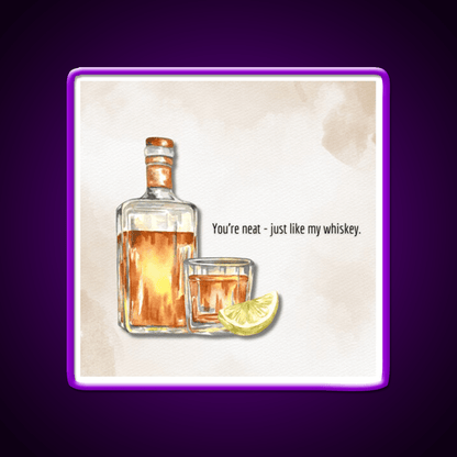 You Re Neat Just Like My Whiskey Drink Bar Led Neon Sign Rgb Color - Shineneon