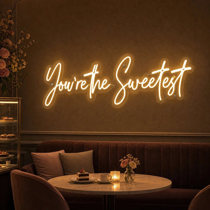 You Re The Sweetest LED Neon Sign - Shineneon