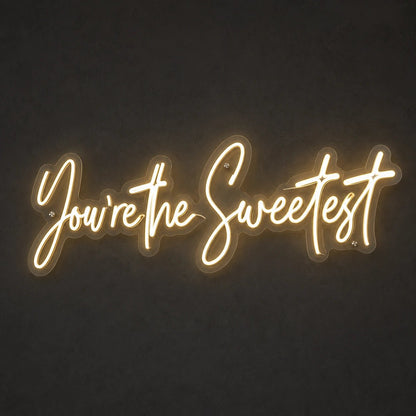 You Re The Sweetest LED Neon Sign - Shineneon