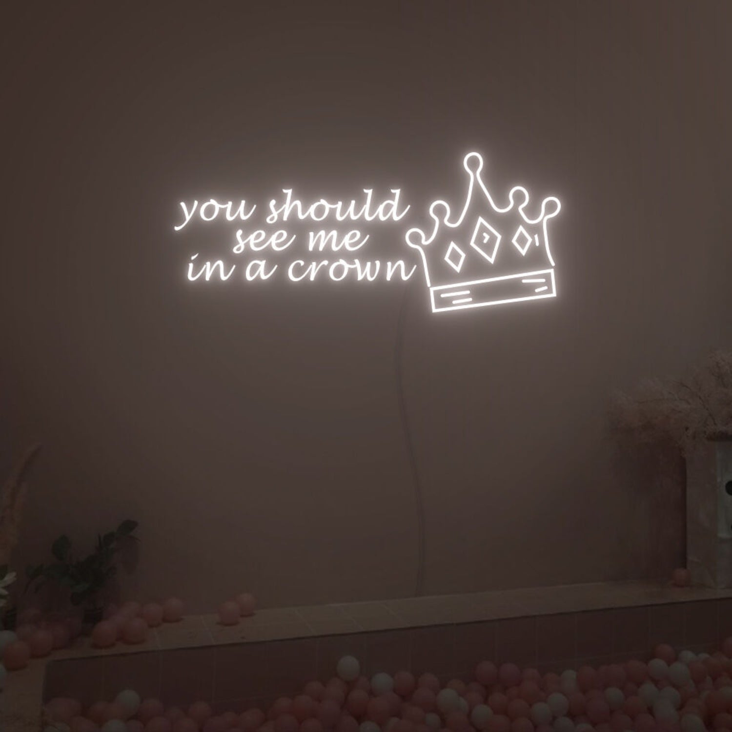 You Should See Me In A Crown Neon Sign Fashion Led Neon Sign | Shineneon