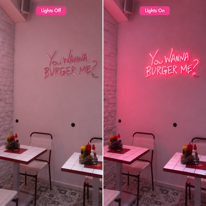 You Wanna Burger Me LED Neon Sign - 06 Day Night Comparison