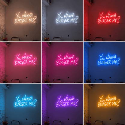 You Wanna Burger Me LED Neon Sign - Shineneon