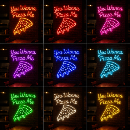 You Wanna Pizza Me LED Neon Sign Home Wall Art - 05 Color Grid