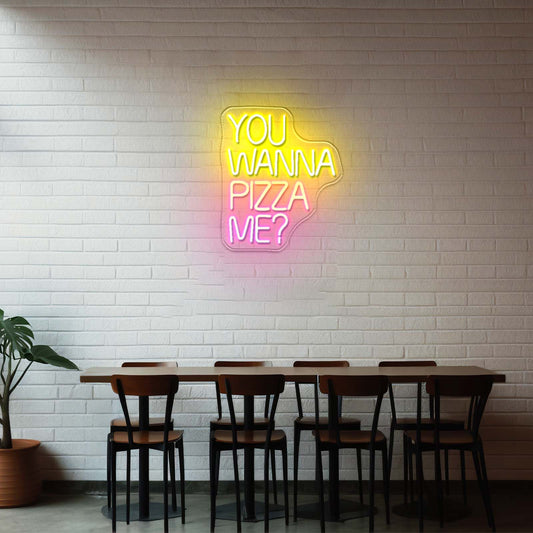 You Wanna Pizza Me Neon Sign For Business Led Custom Signs