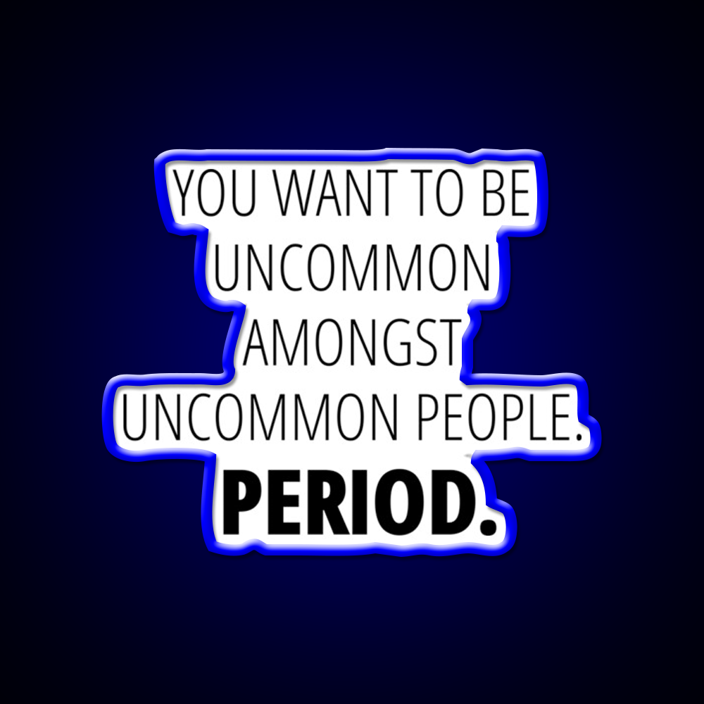 You Want To Be Uncommon Amongst People Gym Fitness Led Neon Sign Rgb Color