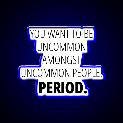 You Want To Be Uncommon Amongst People Gym Fitness Led Neon Sign Rgb Color