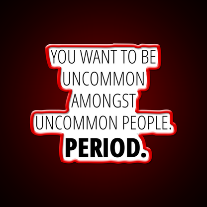 You Want To Be Uncommon Amongst People Gym Fitness Led Neon Sign Rgb Color