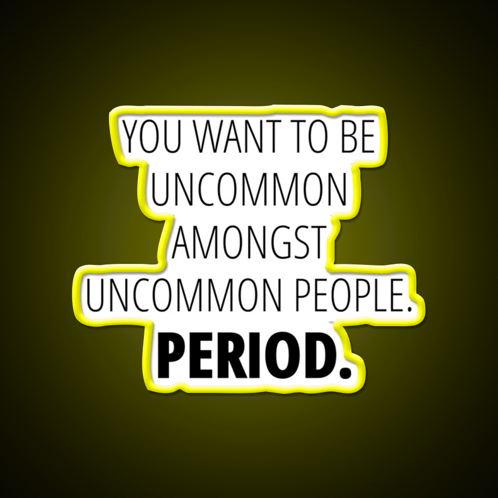 You Want To Be Uncommon Amongst People Gym Fitness Led Neon Sign Rgb Color