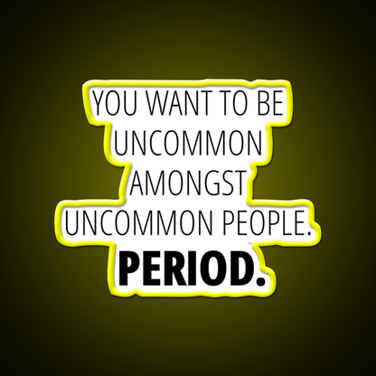 You Want To Be Uncommon Amongst People Gym Fitness Led Neon Sign Rgb Color