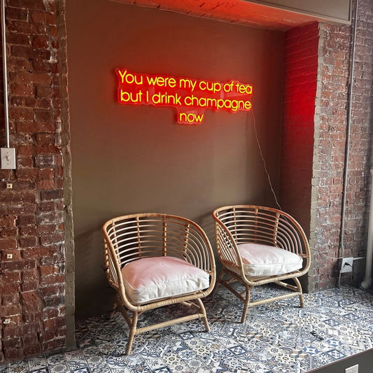 You Were My Cup Of Tea But I Drink Champagne Now Led Sign Business Neon Sign