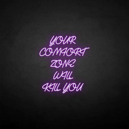 Your Comfort Zone Will Kill You Led Neon Sign | Shineneon