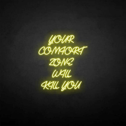 Your Comfort Zone Will Kill You Led Neon Sign | Shineneon