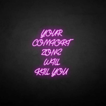 Your Comfort Zone Will Kill You Led Neon Sign | Shineneon