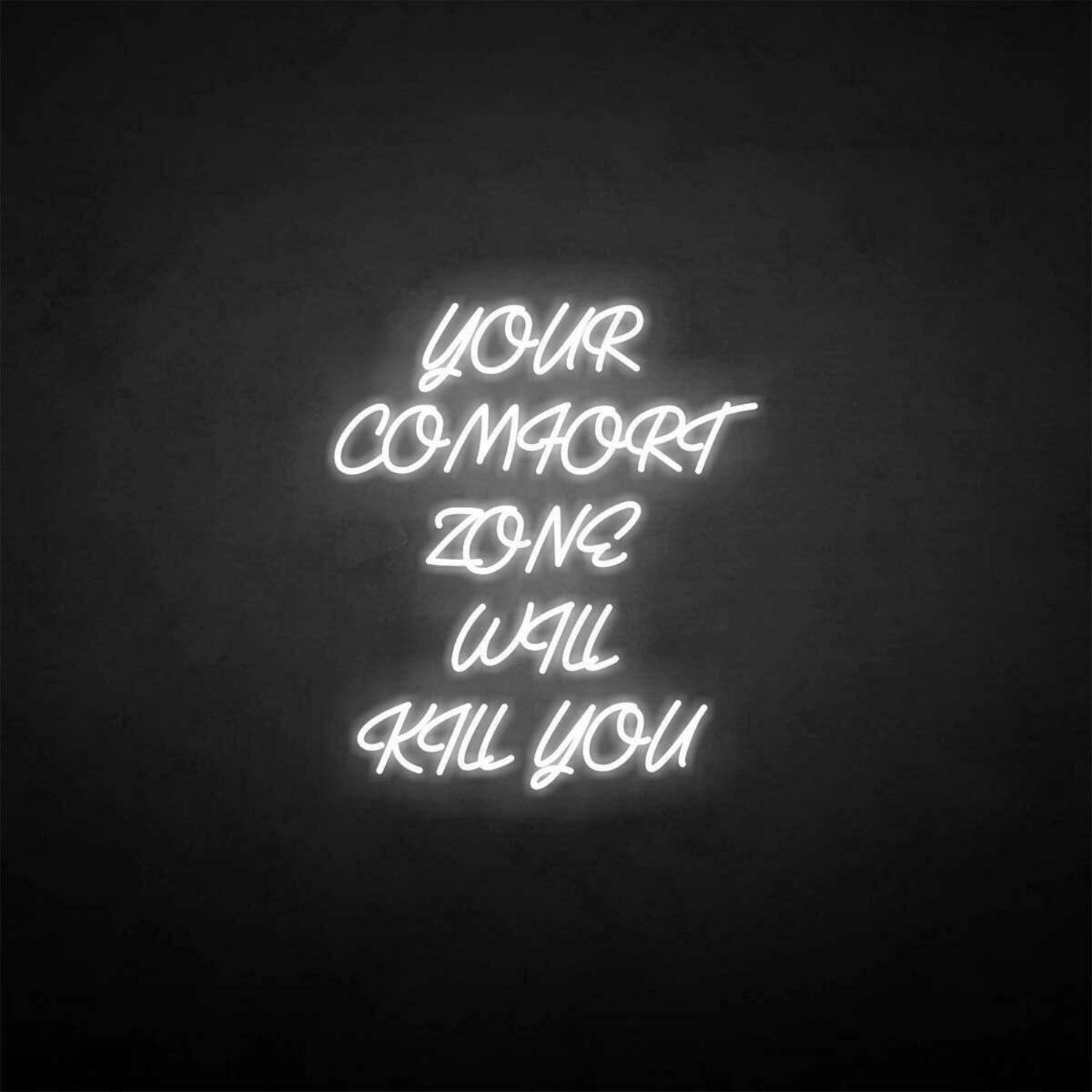 Your Comfort Zone Will Kill You Led Neon Sign | Shineneon