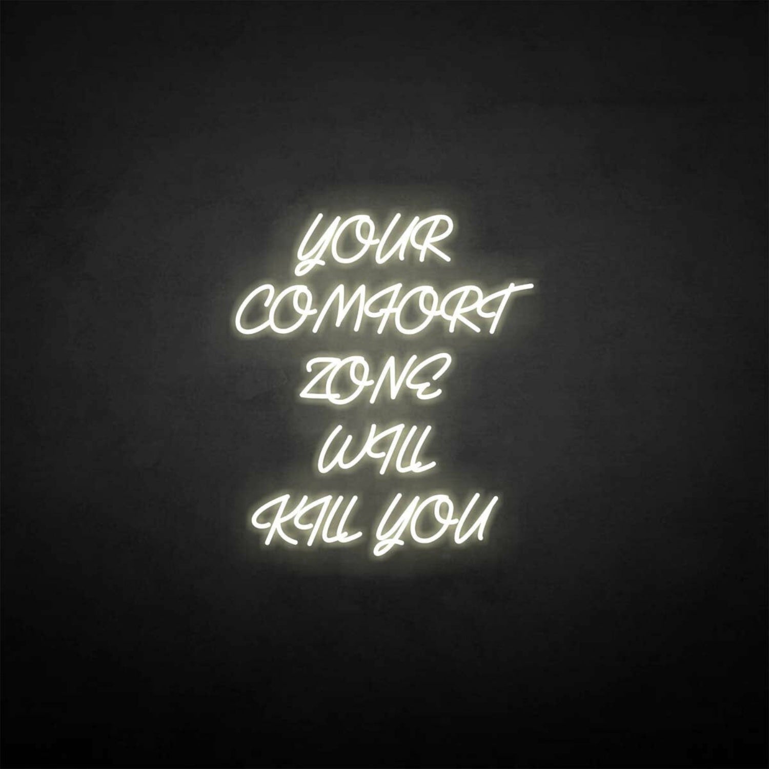 Your Comfort Zone Will Kill You Led Neon Sign | Shineneon