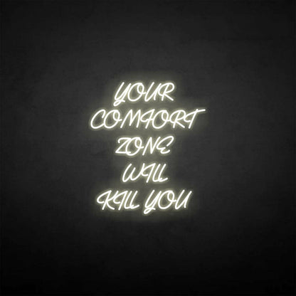 Your Comfort Zone Will Kill You Led Neon Sign | Shineneon