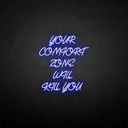 Your Comfort Zone Will Kill You Led Neon Sign | Shineneon