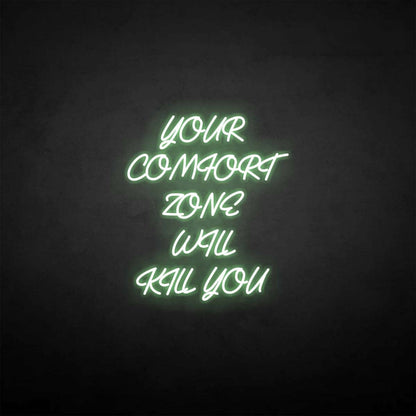 Your Comfort Zone Will Kill You Led Neon Sign | Shineneon