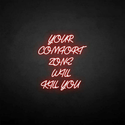 Your Comfort Zone Will Kill You Led Neon Sign | Shineneon