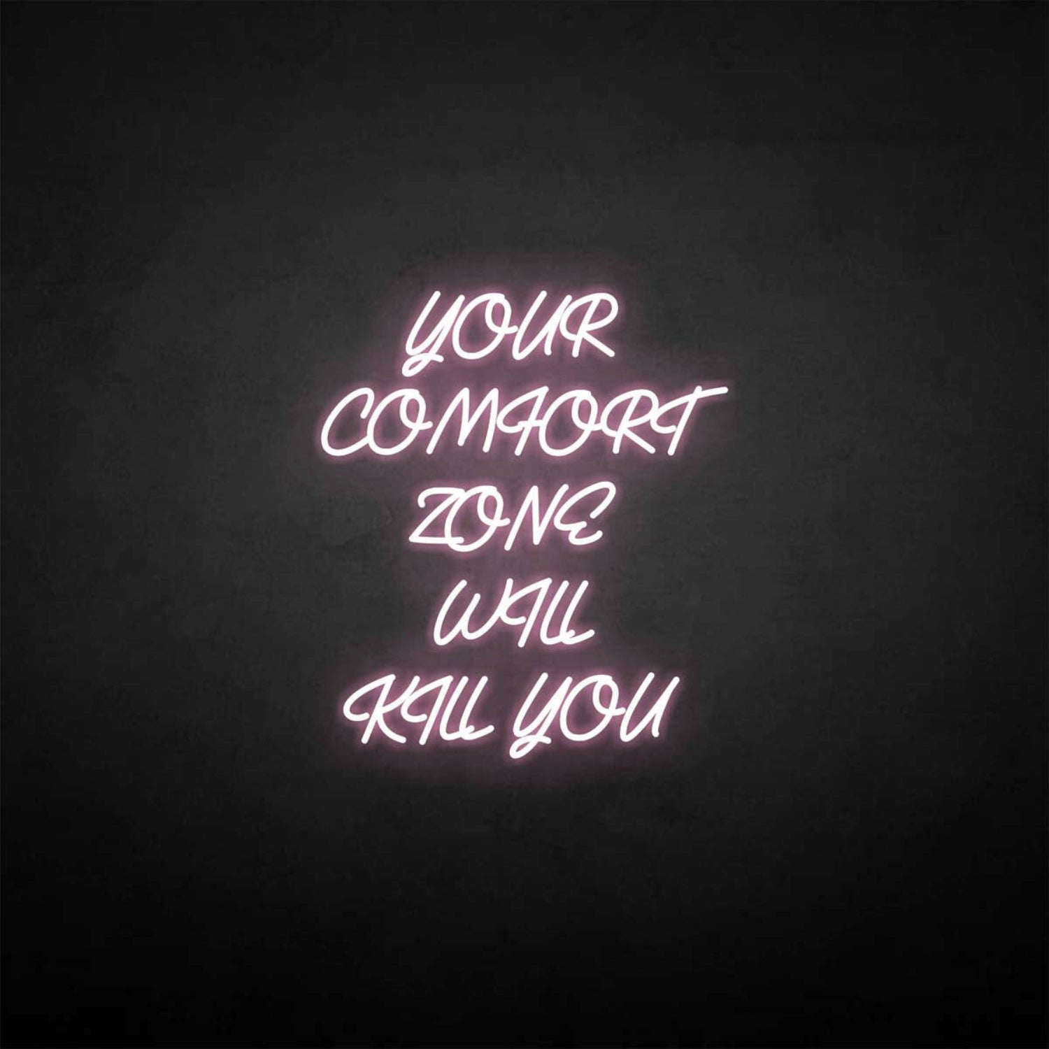 Your Comfort Zone Will Kill You Led Neon Sign | Shineneon