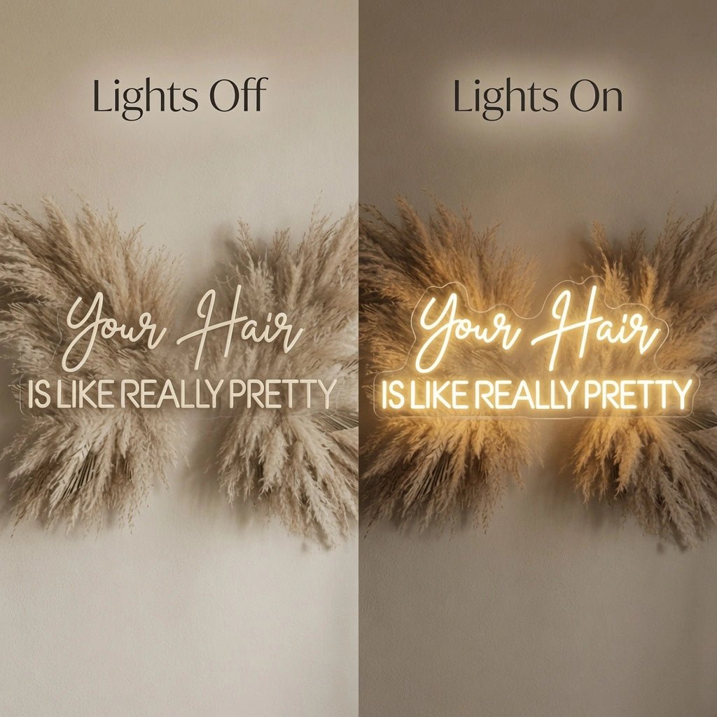 Your Hair Is Like Really Pretty LED Neon Sign - Shineneon
