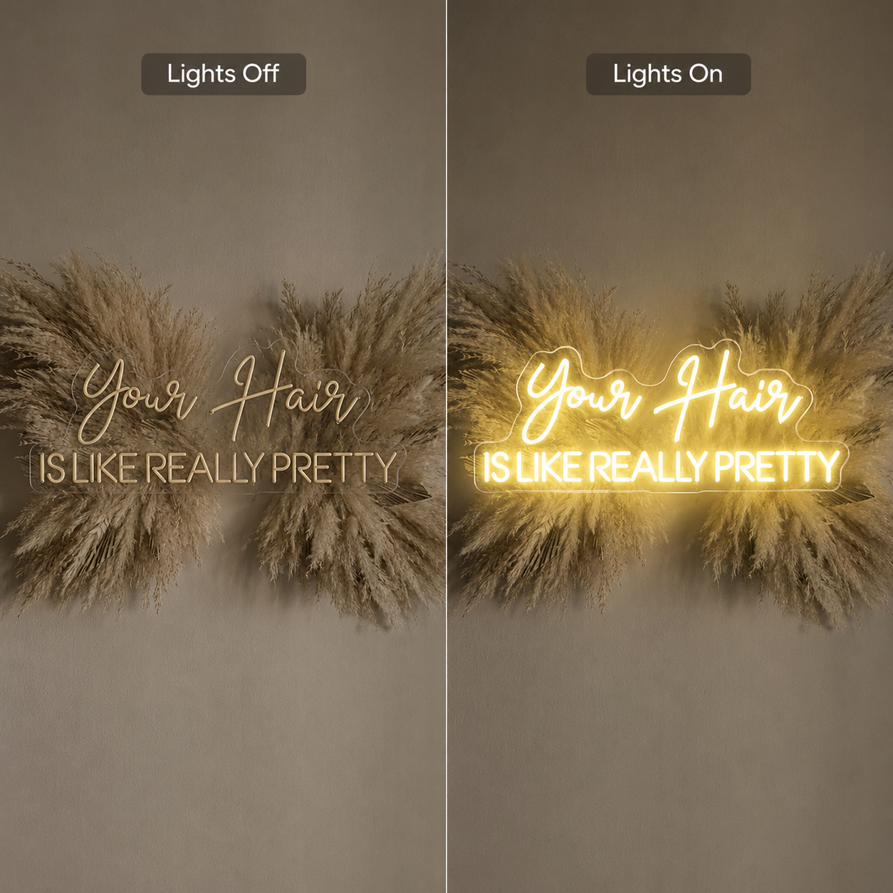 Your Hair Is Like Really Pretty LED Neon Sign Wall Neon Sign - 06 Day Night Comparison