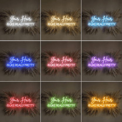 Your Hair Is Like Really Pretty LED Neon Sign Wall Neon Sign - Shineneon