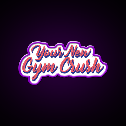 Your New Gym Crush Gym Slogans Gym Fitness Led Neon Sign Rgb Color