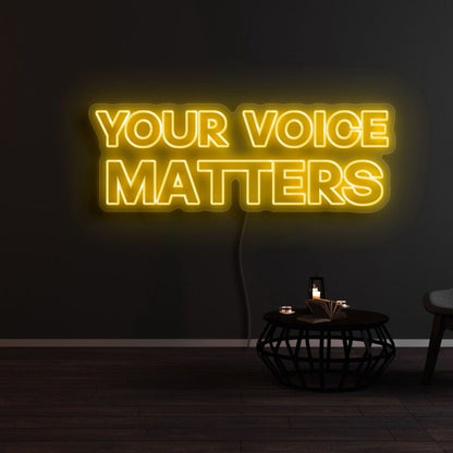Your Voice Matters Led Neon Sign - Shineneon