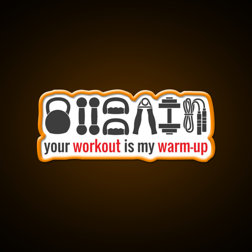 Your Workout Is My Warmup Gym Fitness Led Neon Sign Rgb Color